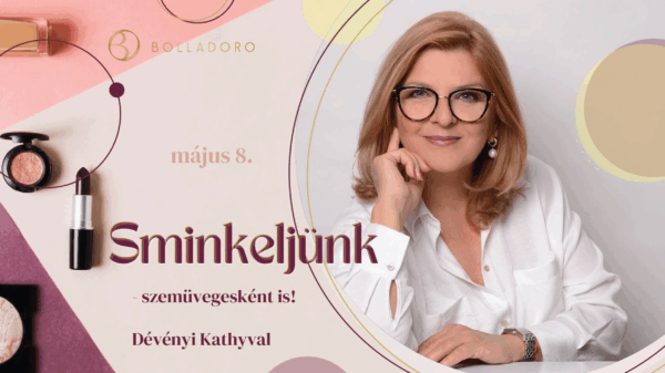 SMINKELJÜNK - szemüvegesként is! Dévényi Kathy-val <br>2025. május. 08.